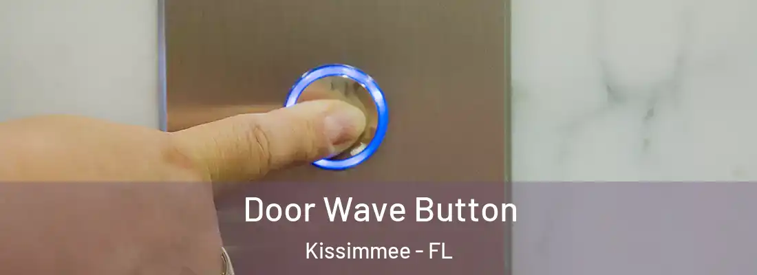  Door Wave Button Kissimmee - FL