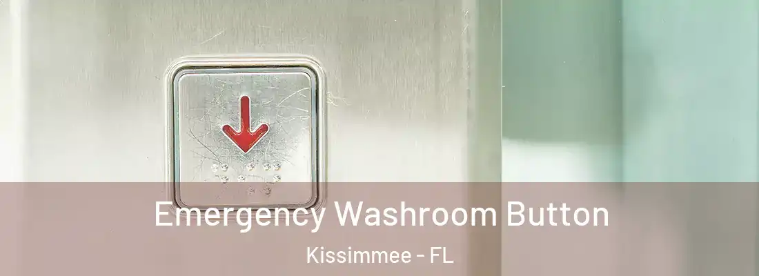  Emergency Washroom Button Kissimmee - FL