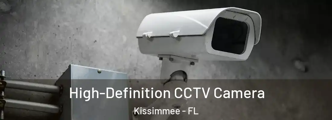  High-Definition CCTV Camera Kissimmee - FL