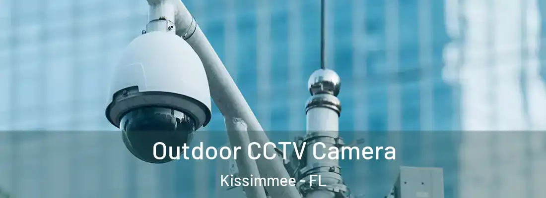  Outdoor CCTV Camera Kissimmee - FL
