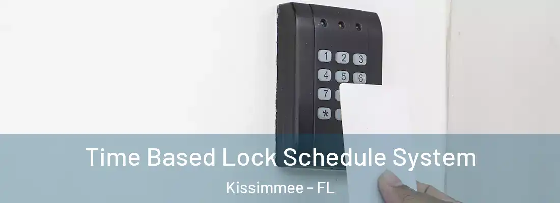  Time Based Lock Schedule System Kissimmee - FL