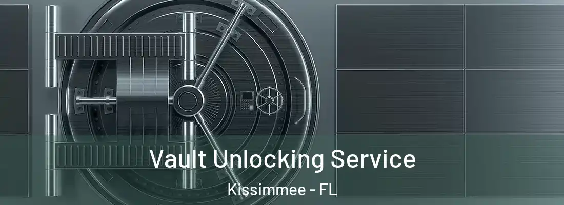  Vault Unlocking Service Kissimmee - FL
